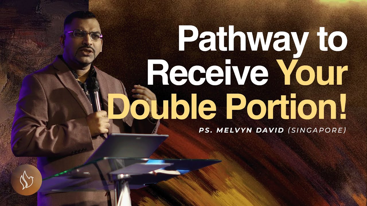 PATHWAY TO RECEIVE YOUR DOUBLE PORTION | PS. MELVYN DAVID (SINGAPORE) | YHS CHURCH SURABAYA