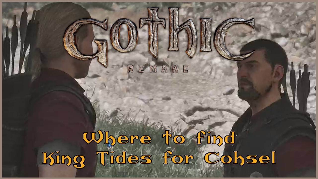 Gothic 1 Remake: Where to find the 5 Kingtides algae for Cohsel