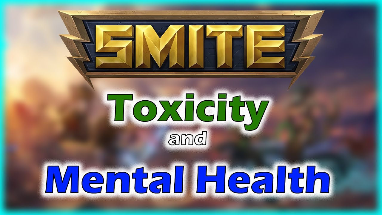 Smite, Toxicity, and Mental Health