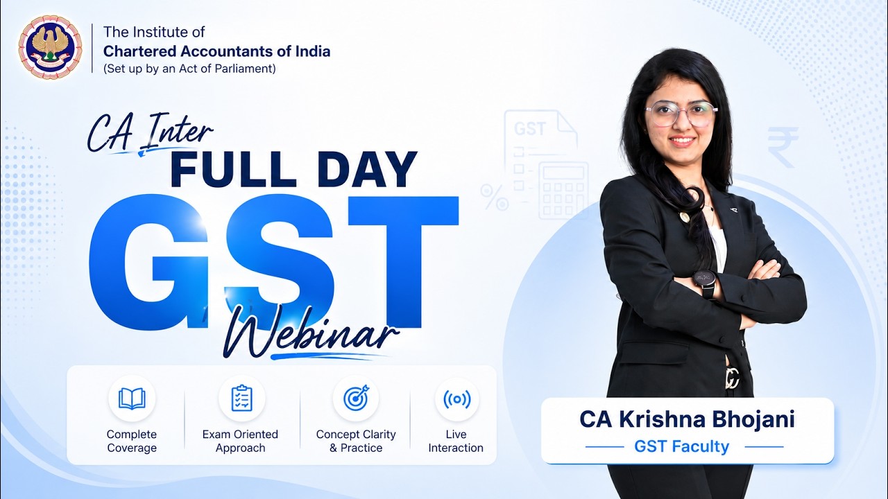 CA Inter Full Day GST Webinar | Complete GST Revision Marathon | ICAI| CA Krishna Bhojani