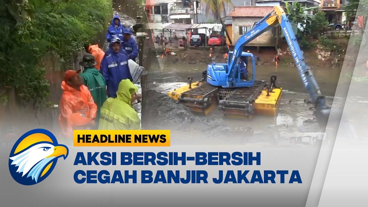 [HEADLINE NEWS, 08/02] Kerja Bakti Serentak Jaga Jakarta Bersih Cegah Banjir di Cipinang Melayu