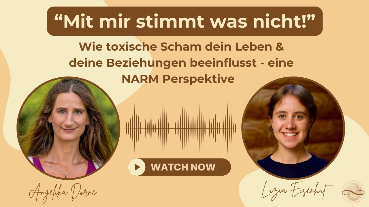 „Mit mir stimmt was nicht“ -  Eine NARM Perspektive auf  toxische Scham mit Angelika Doerne