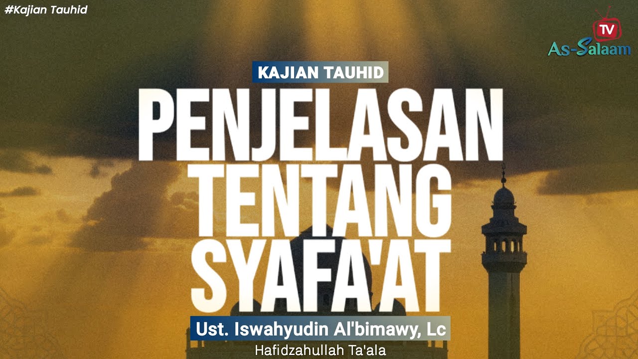 KAJIAN TAUHID|Ust. Iswahyudin Al'Bimawy, Lc|Penjelasan Tentang Syafa'at