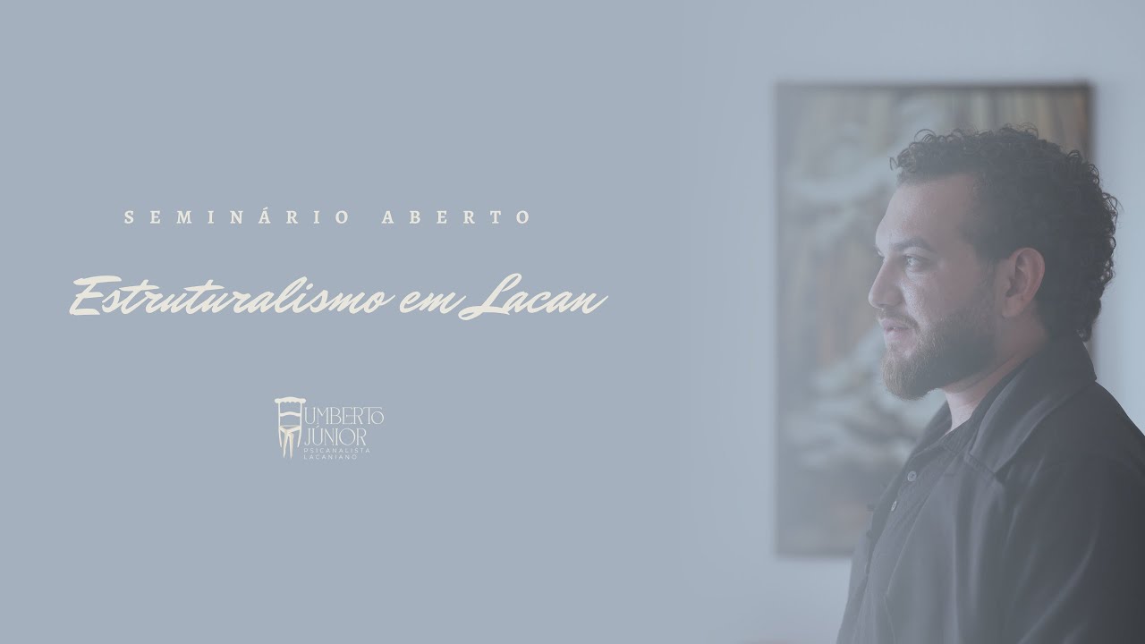 Introdução ao estruturalismo em Lacan - Seminário mensal | Projeto Nordestinamente