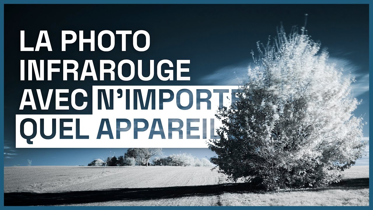 Photographie Infrarouge: Prendre des photos avec n'importe quel appareil!