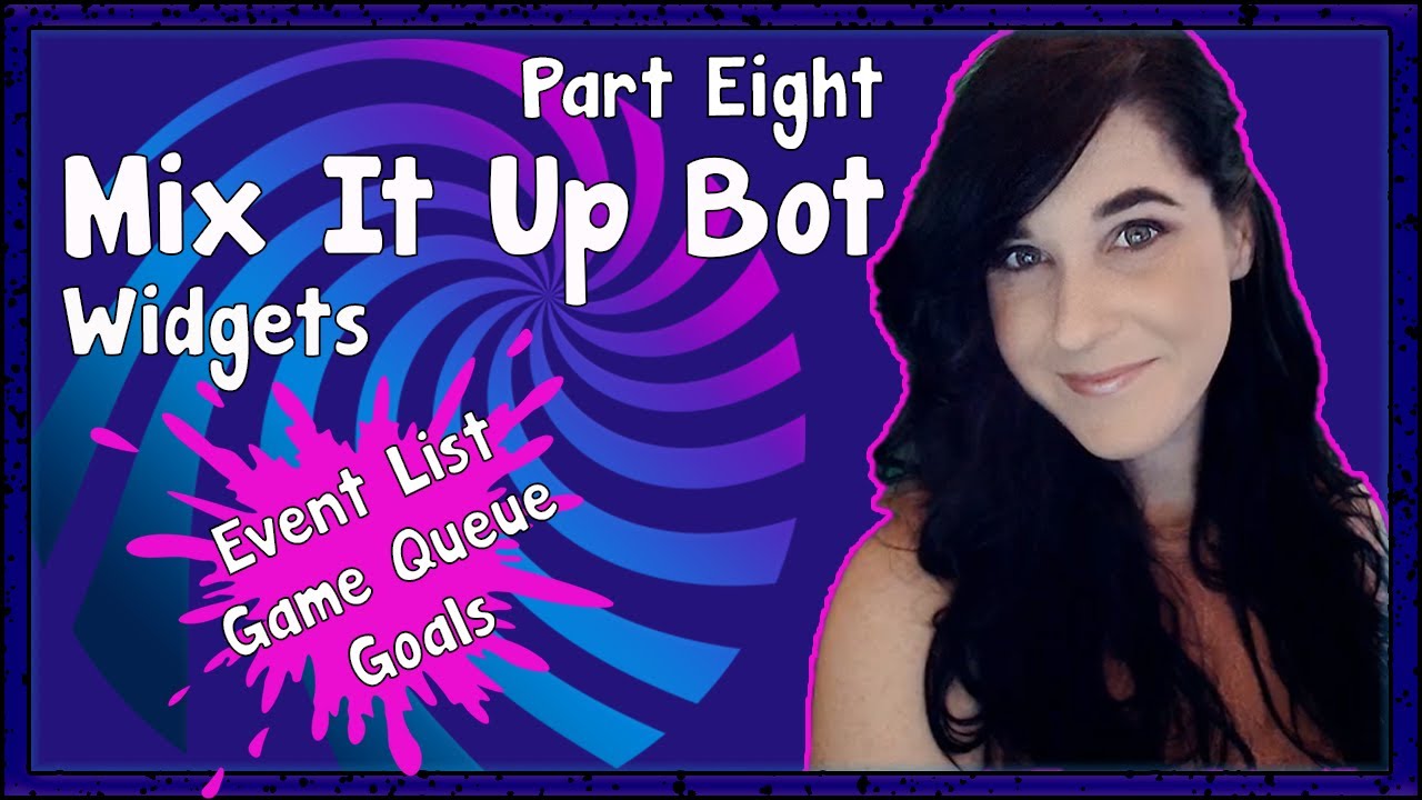 MIX IT UP BOT TUTORIAL | OVERLAY WIDGETS (Event list, game queue, goals)