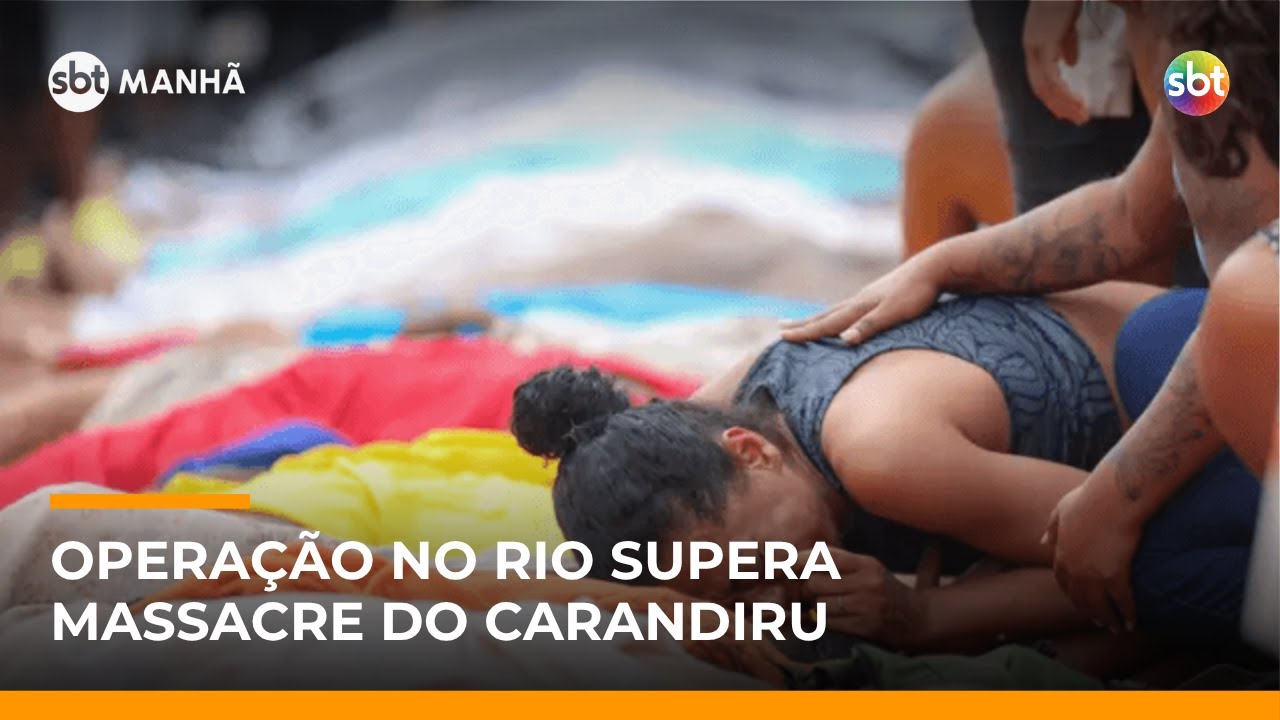 SBT Notícias/SBT Manhã: com 121 mortes, megaoperação no Rio já é a mais letal da história do país
