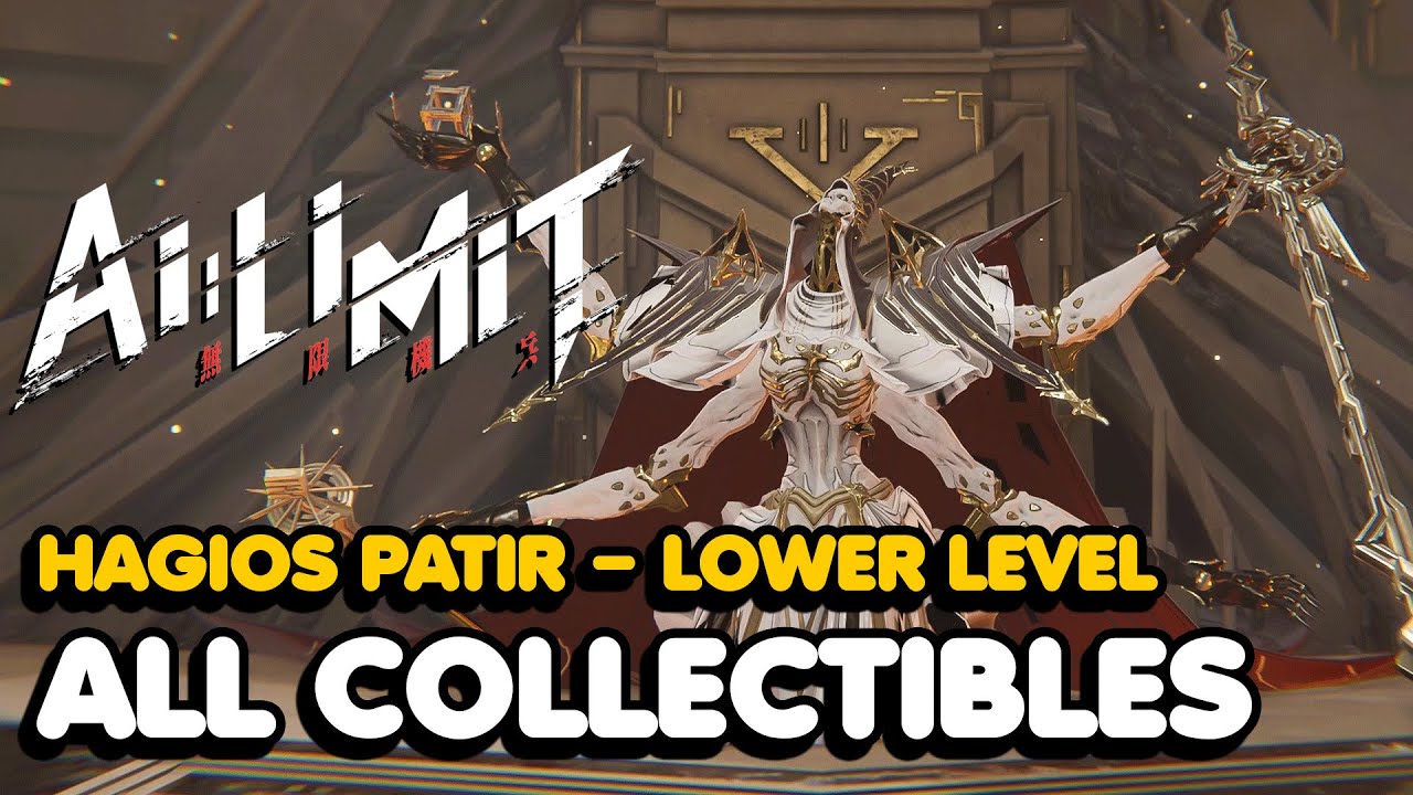 AI Limit - Hagios Patir &ndash; Lower Level All Collectible Locations (All Weapons, Spells, Seals, Armors)