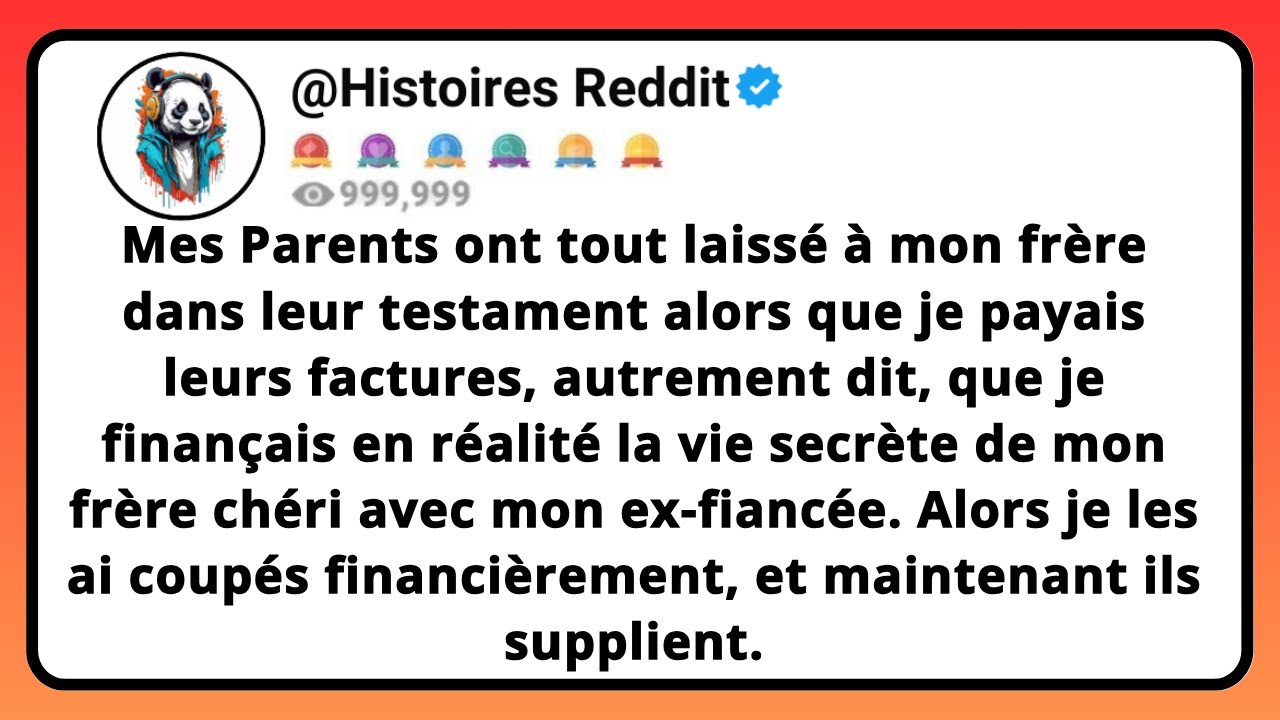 Mes PARENTS Ont Tout Laissé À Mon Frère Dans Leur Testament Alors Que Je Payais Leurs Factures...