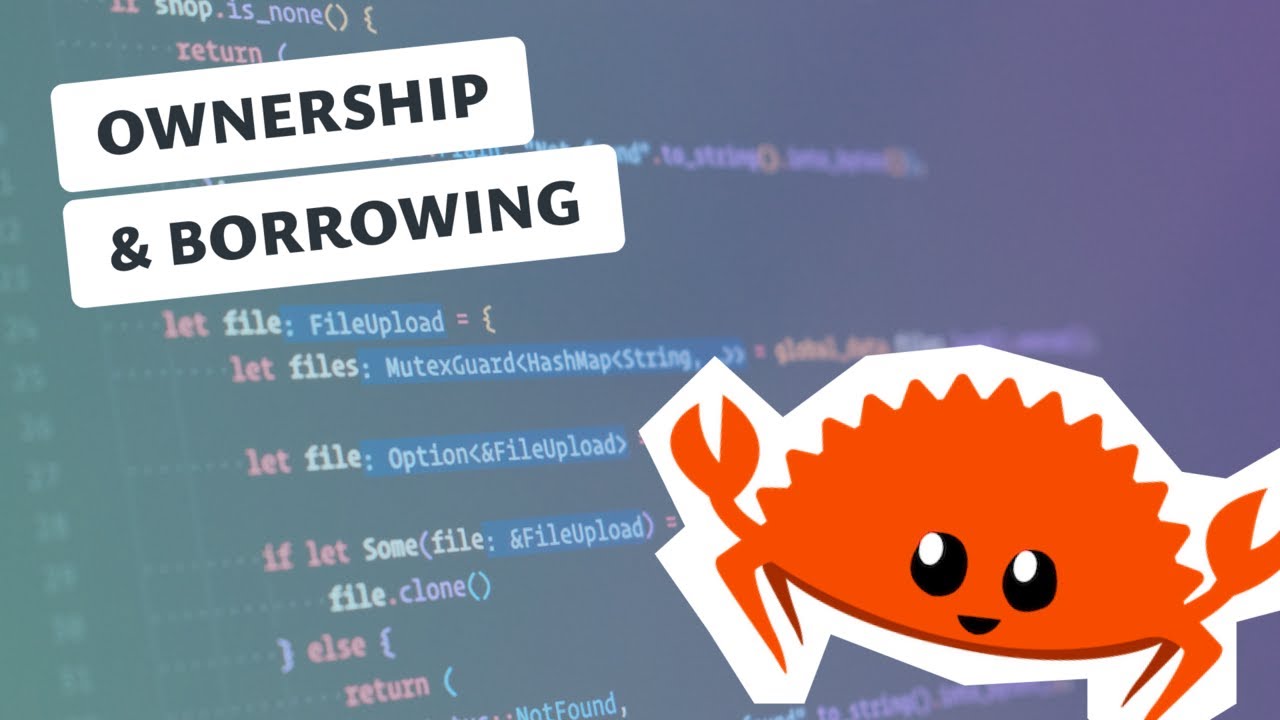 Mastering Ownership & Borrowing In Rust
