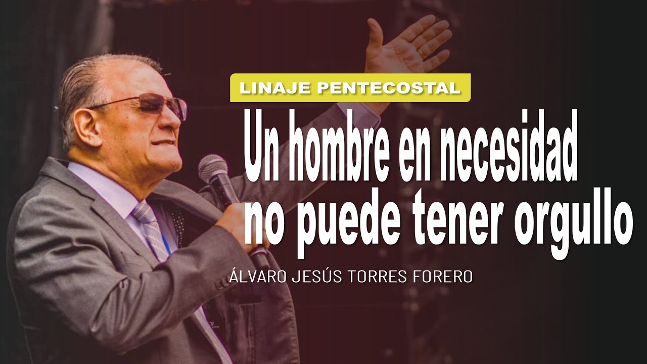 🛑 Un hombre en necesidad no puede tener orgullo | Álvaro Torres Forero 🎥