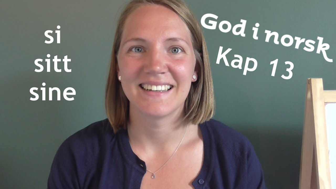 God i norsk - kap 13 - Si sitt sine (hans hennes deres)
