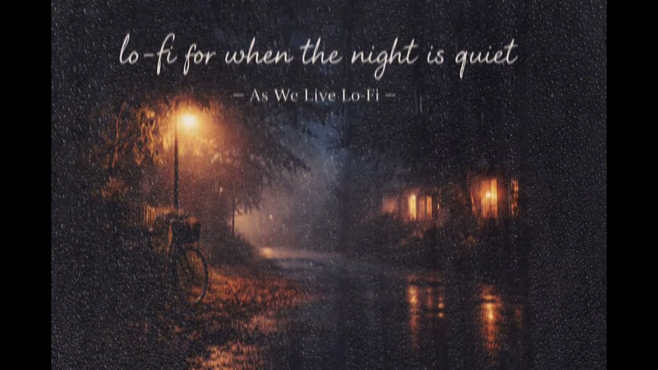 lo-fi for when the night is quiet