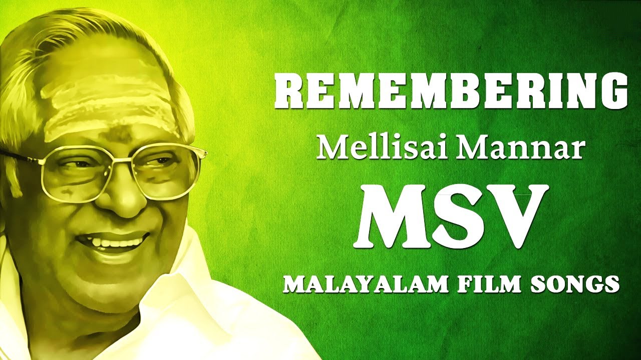 Evergreen Hits Of M.S.Viswanathan - Malayalam Film Songs | Remembering Mellisai Mannar MSV