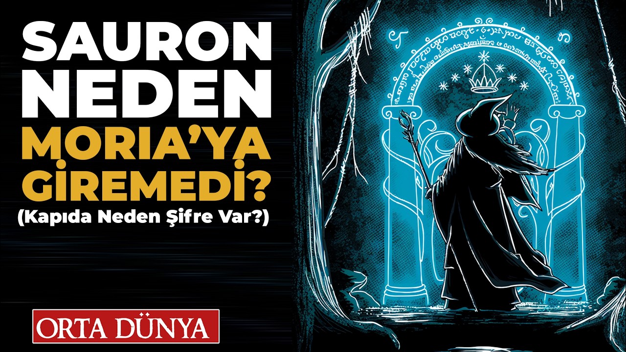 Sauron Neden Moria'ya Giremedi? Kapıda Neden Şifre Var? Orta Dünya | Yüzüklerin Efendisi