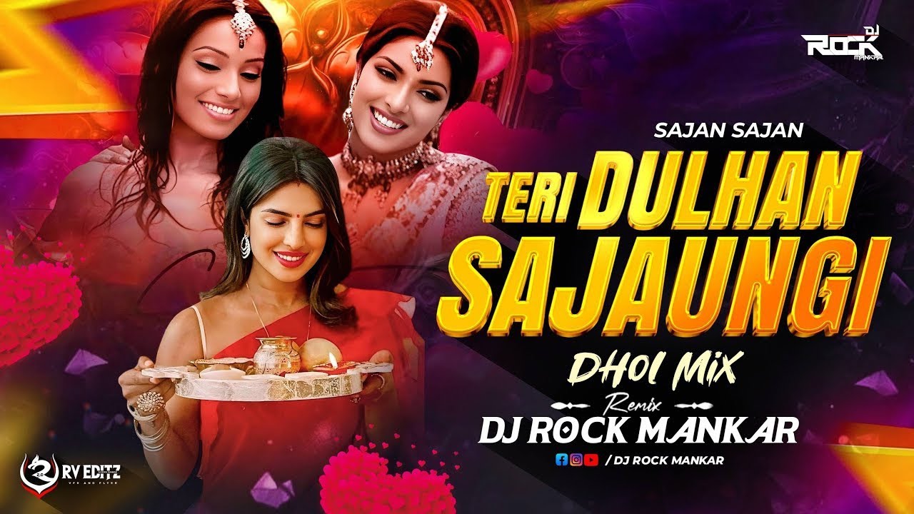 Sajan Sajan Teri Dulhan Sajaungi DJ SARZEN Style Mix Dj Anil