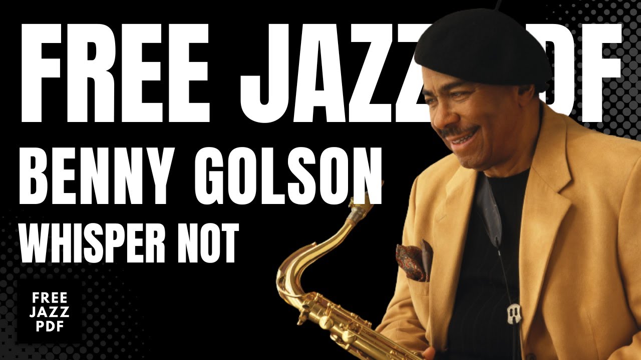 WHISPER NOT- BENNY GOLSON - FREE JAZZ PDF ( PLAY ALONG )