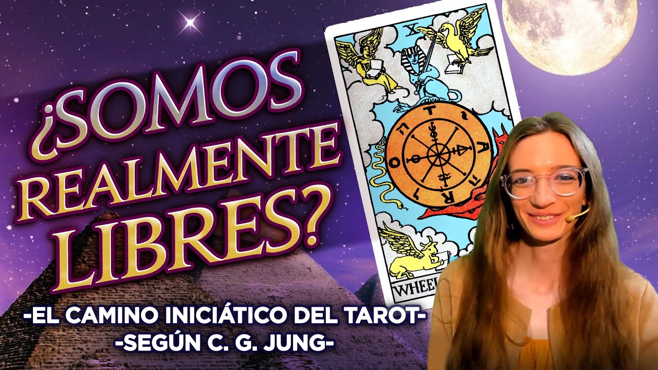 ¿Somos realmente libres? - El Camino Iniciático del Tarot según C. G. Jung -  La Rueda de la Fortuna