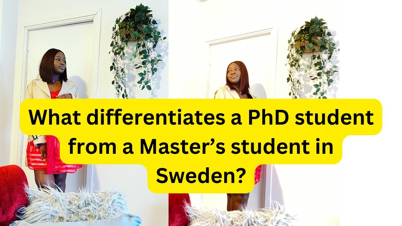 WHAT DIFFERENTIATES A PHD STUDENT FROM A MASTER’S STUDENT IN SWEDEN