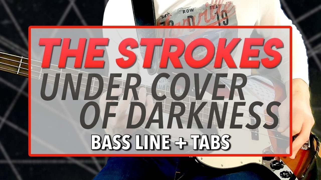 The Strokes - Under Cover Of Darkness /// BASS LINE [Play Along Tabs]