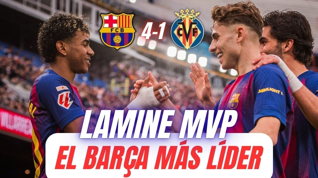 💣 LAMINE YAMAL DESTROZA AL VILLARREAL CON UN HAT TRICK Y EL BARÇA ES MÁS LÍDER