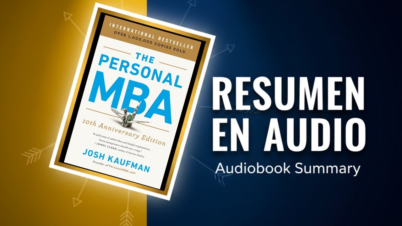 EL MBA PERSONAL | Resumen Completo del Libro de Josh Kaufman