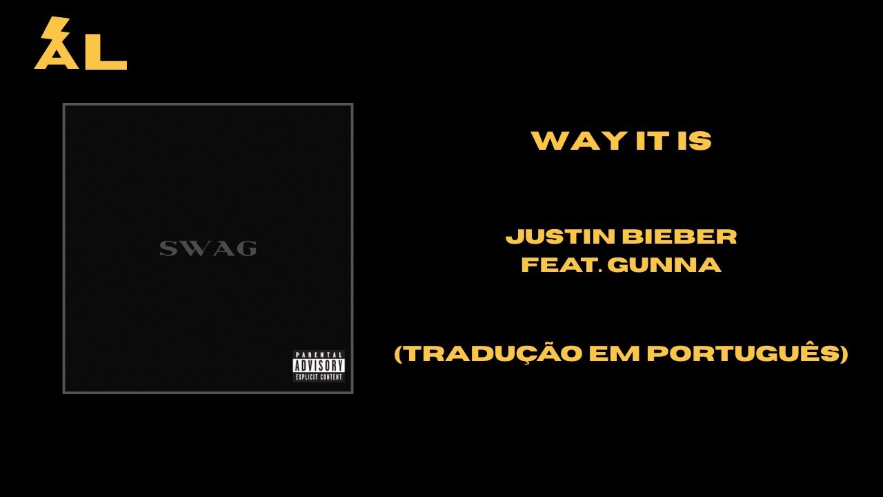 WAY IT IS - Justin Bieber Feat. Gunna (Tradução em Português)