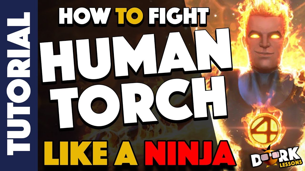 How To Fight Human Torch Like a Ninja