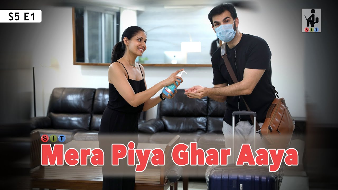 MERA PIYA GHAR AAYA | The Better Half | S5E1 | Chhavi Mittal | Karan | Comedy Webseries | SIT