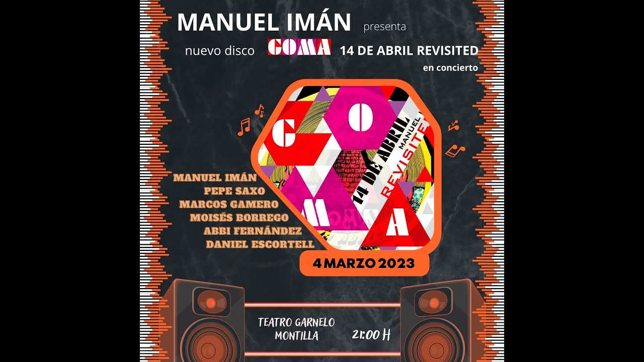 Goma - Aqu&iacute; Y Ahora / Un Nuevo Abril Sin Sal (Teatro Garnelo, Montilla (C&oacute;rdoba), 04/03/2023)