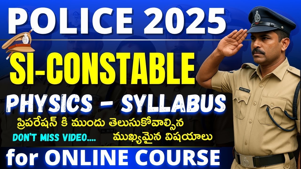 AP/TG POLICE 2025 _ SI - CONSTABLE _ PHYSICS - SYLLABUS