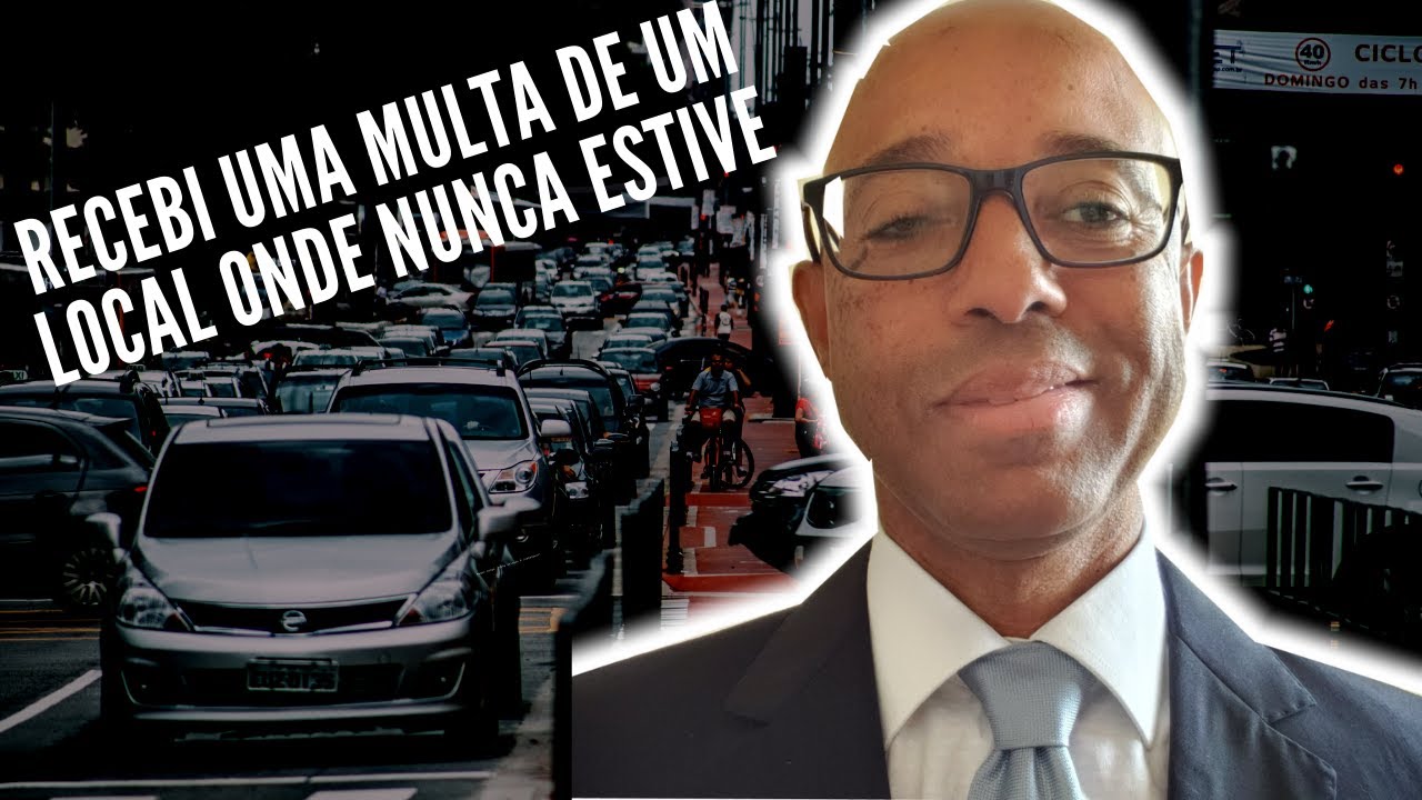 RECEBI MULTAS DE UM LOCAL ONDE NUNCA ESTIVE