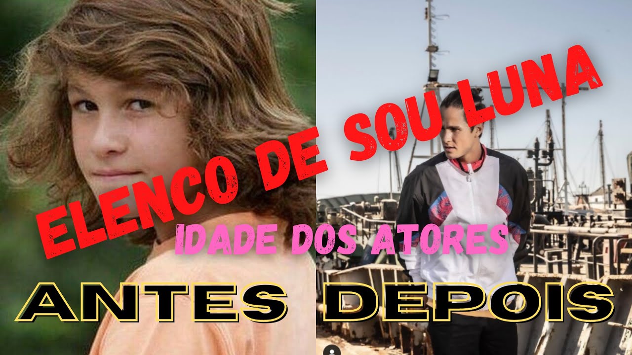 Sou Luna | Antes e Depois (2021)