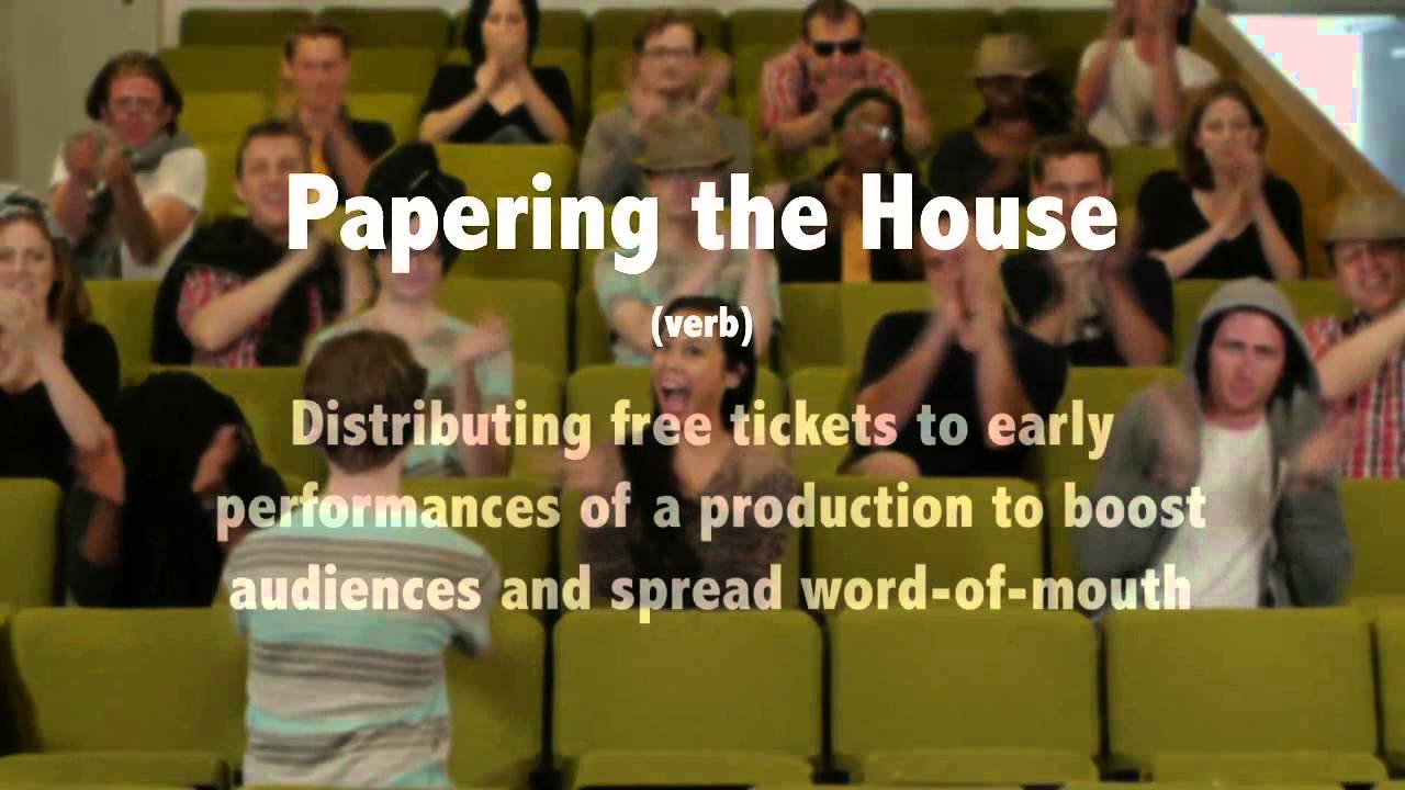 Papering the House -- TDF's Theatre Dictionary
