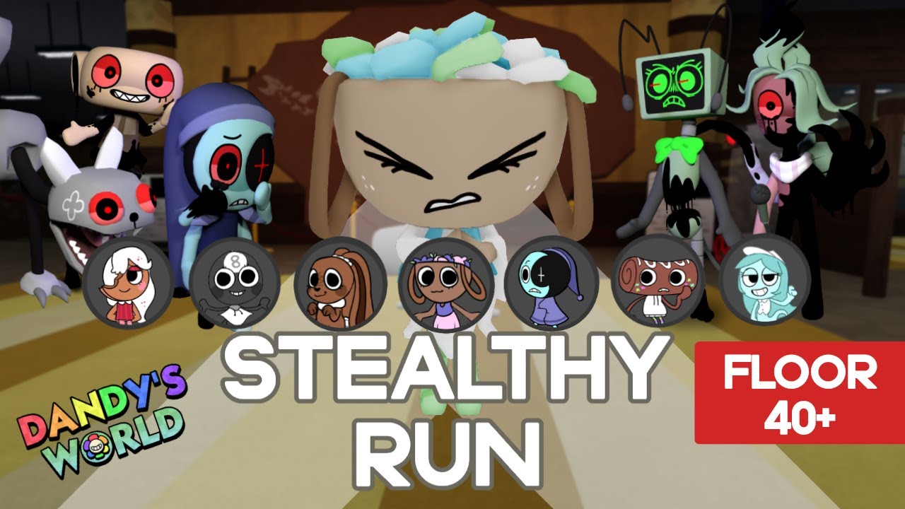 STEALTHY RUN DANDY'S WORLD (FLOOR 40+)