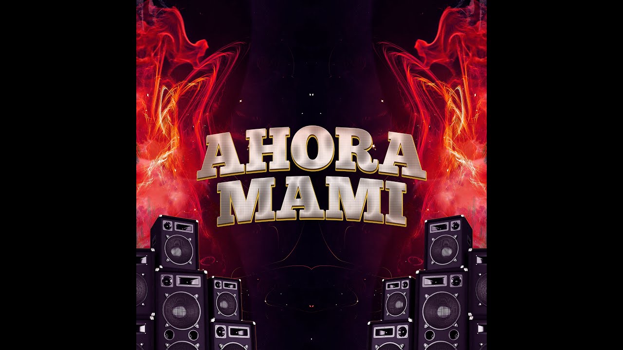 Ahora Mami - Liam Z ft Joydil & DjZanes (Original)