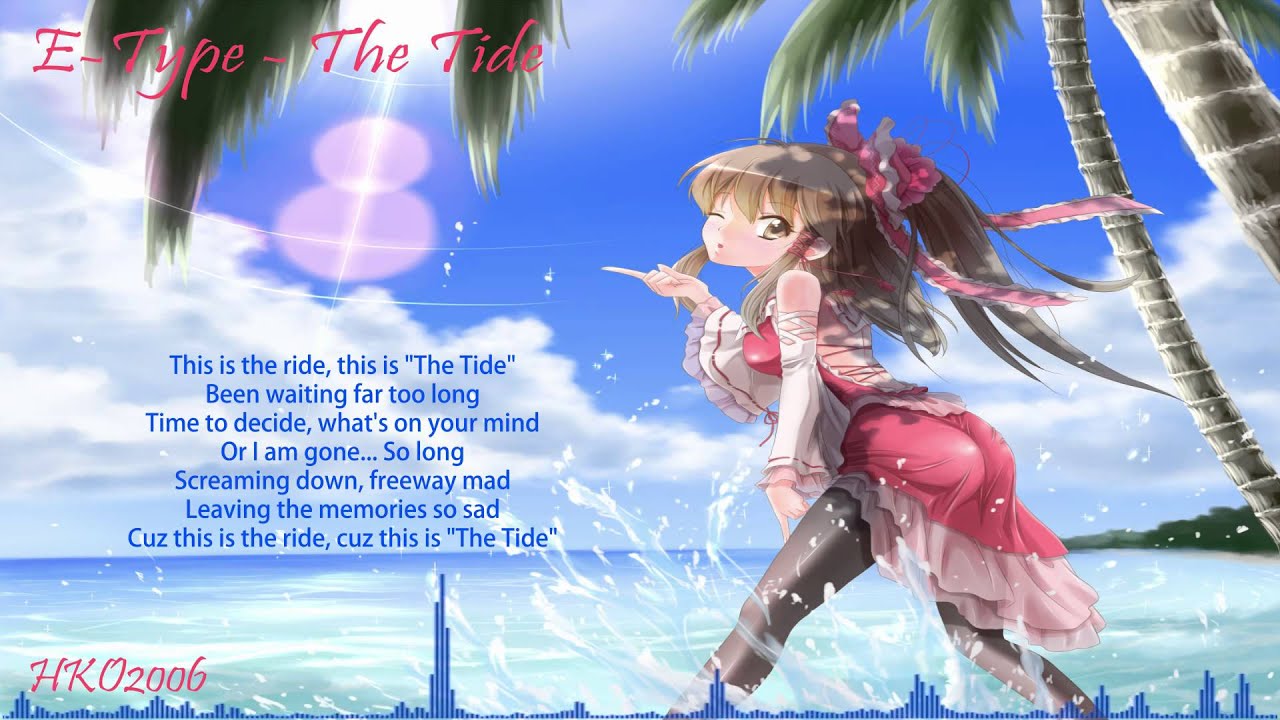 Nightcore - The Tide [E-Type] Lyrics