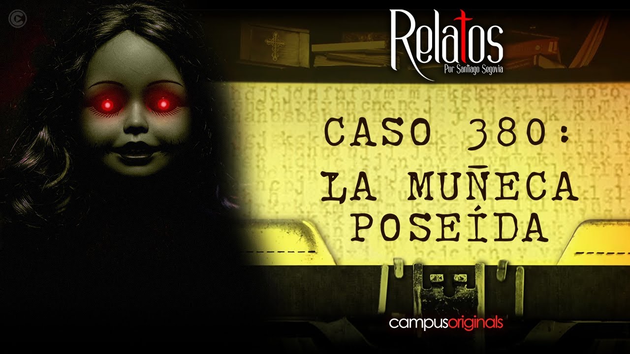Caso 380: Muñeca Poseída | La 'Annabelle de Saltillo': La Muñeca que Rompió su Vitrina para Atacar.