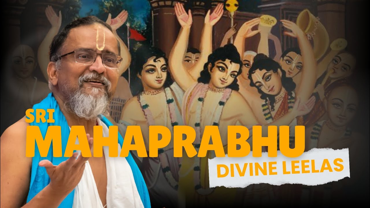 Sri Mahaprabhu Divine Leelas | Sri Chaitanya Mahaprabhu | His Voice #119 | Sri Guruji Lecture Series
