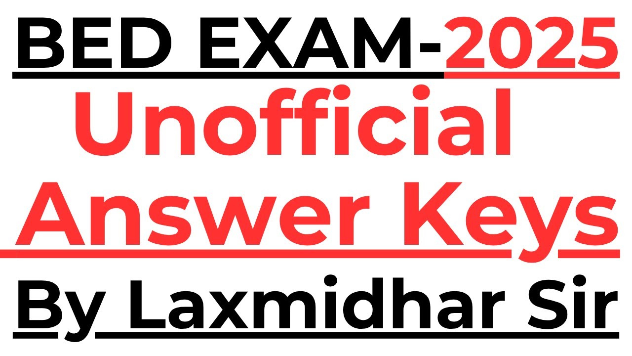 BED EXAM 2025 I UNOFFICIAL ANSWER KEYS I BED ARTS ANSWER KEYS 2025 I BED SCIENCE ANSWER KEYS 2025