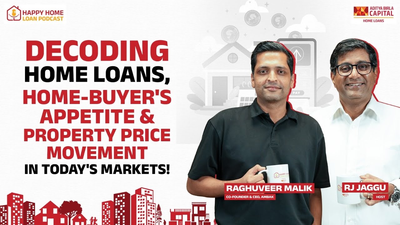 Decoding Home Loans, Home-Buyer's Appetite & Property price movement in today's markets! 