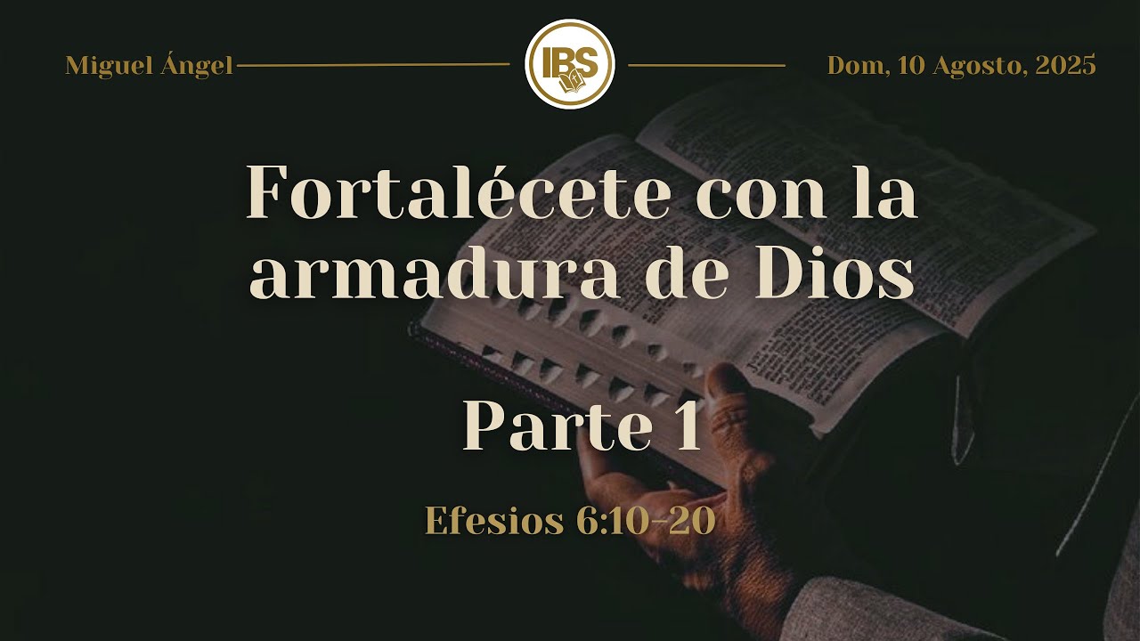 Fortalécete con la armadura de Dios. Parte 1. Efesios 6:10-20
