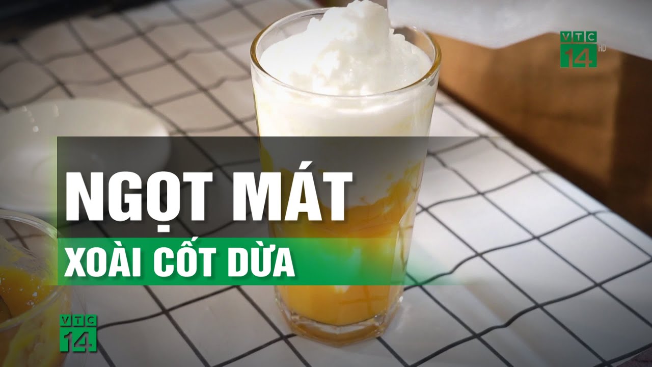 Ngọt mát xoài cốt dừa | VTC14
