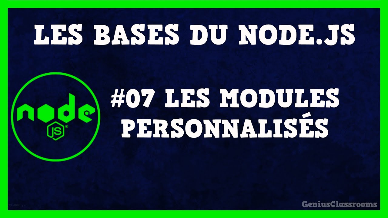 LES BASES DU NODE.JS #07 -  LES MODULES PERSONNALISÉS