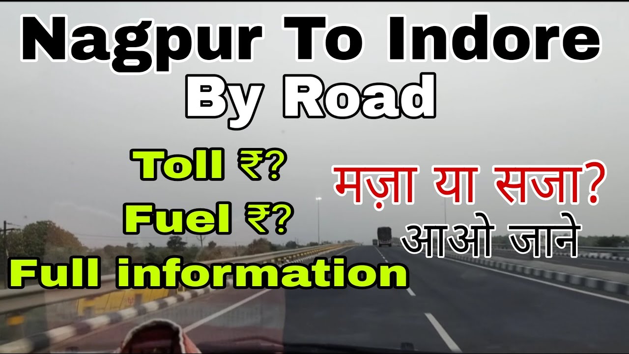 नागपुर से इंदौर ❤️BY Road 🛣️  | कितना टाइम? कितना खर्चा? पूरी जानकारी | nagpur to indore | road trip