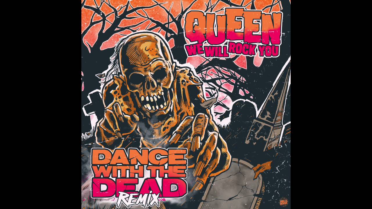 Queen - We Will Rock You  (DANCE WITH THE DEAD Remix)