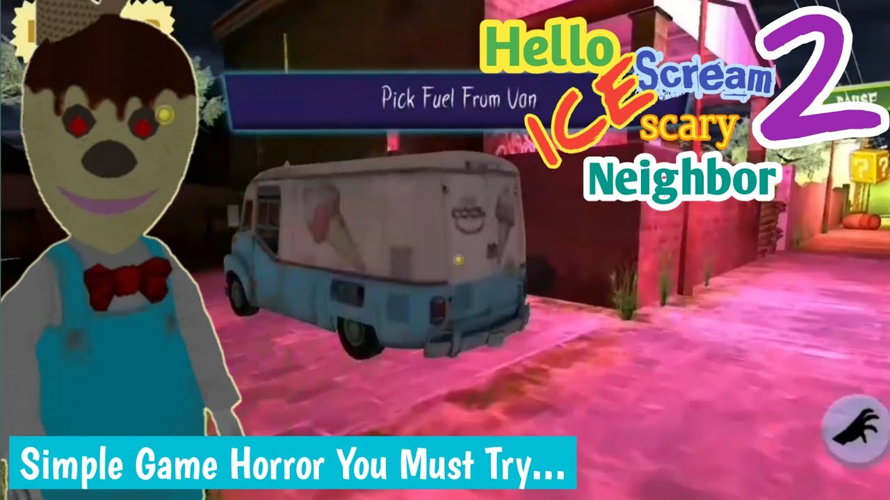 Play Hello Ice Scream scary Neighbor 2 Full Star