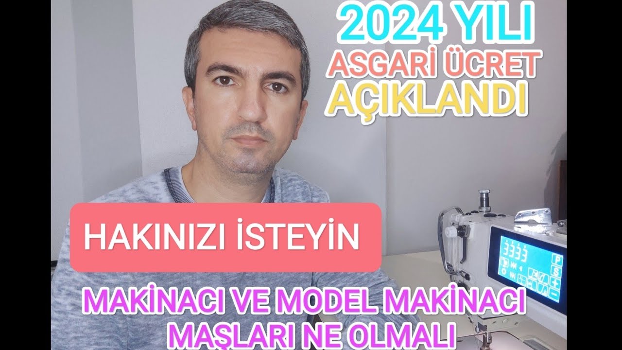 ASGARİ ÜCRET AÇIKLANDI 2024 YILI İÇİN MAKİNACI VE MODEL MAKİNACI MAŞLARI NE OLMALI