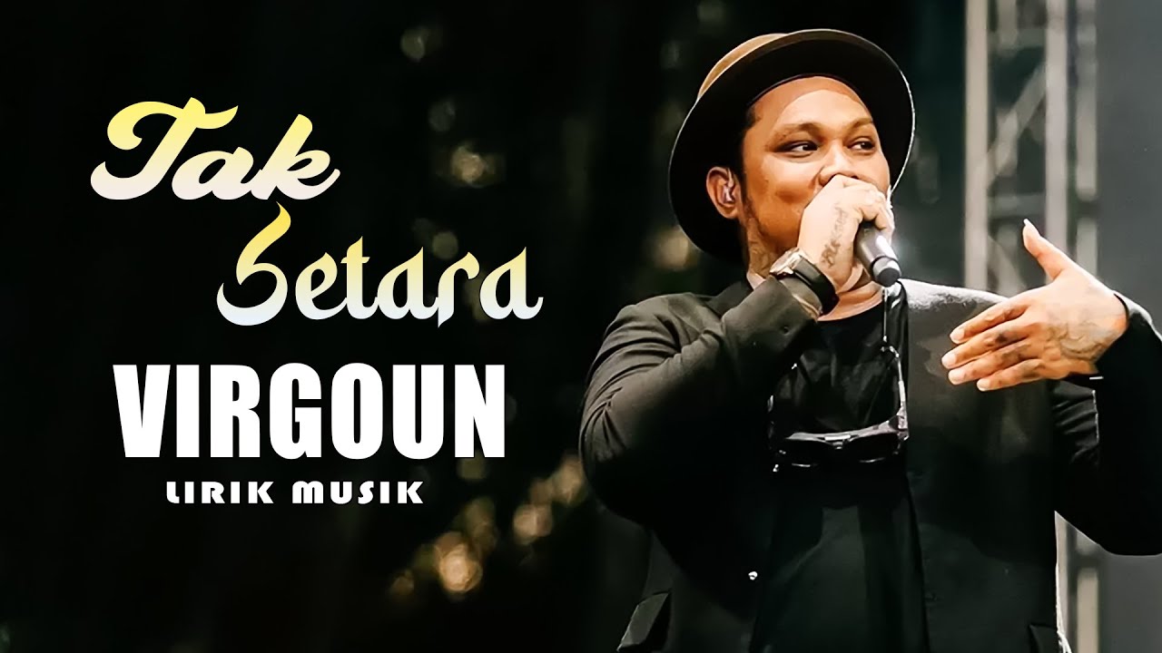 Virgoun - Tak Setara. (Liryk Music Video)