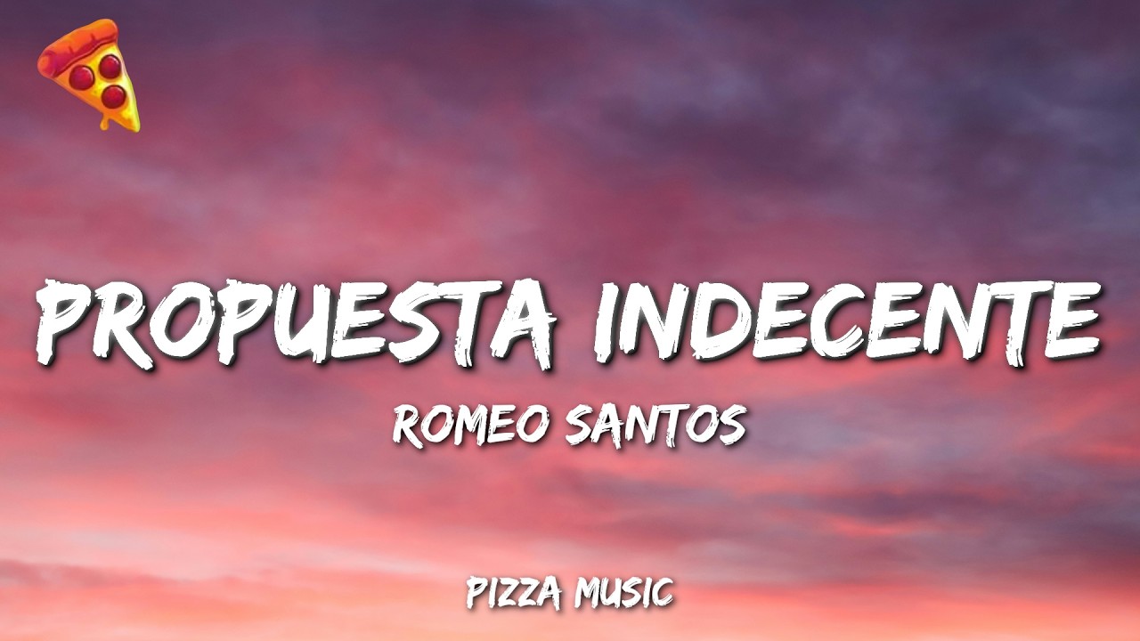 Romeo Santos - Propuesta Indecente (Lyrics)